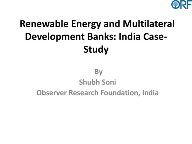 thumbnail of Session-4_ppt-Soni_Renewable-Energy-and-Multilateral-Development-Banks_India-Case-Study_Shubh_May24